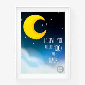 I Love You to The Moon and Back Print - (Unframed)