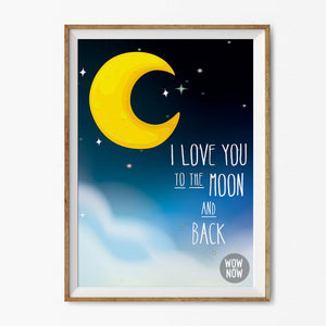 I Love You to The Moon and Back Print - (Unframed)