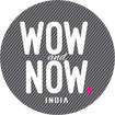 Wow and Now India 