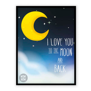 I Love You to The Moon and Back Print - (Unframed)