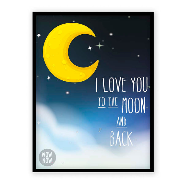 Load image into Gallery viewer, I Love You to The Moon and Back Print - (Unframed)
